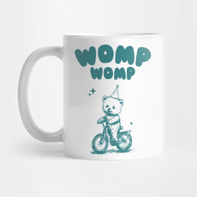 Womp Womp Funny Retro Shirt, Funny Meme Bear by ILOVEY2K